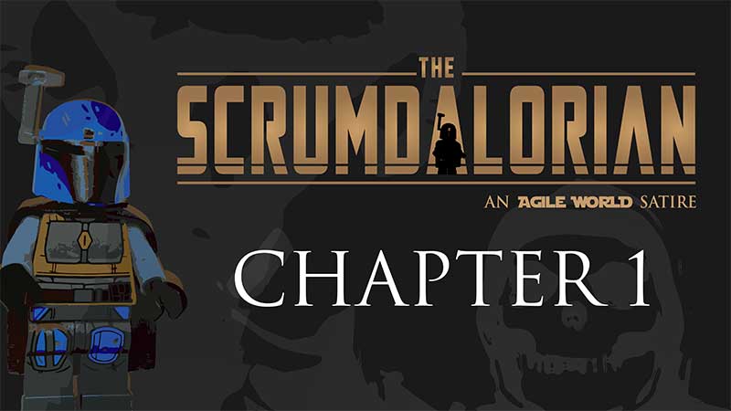 The Scrumdalorian - Chapter 1: The one with the ultimate weapon - NOW ON YouTube!